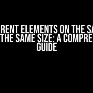 Make Parent Elements on the Same Row of Grid the Same Size: A Comprehensive Guide