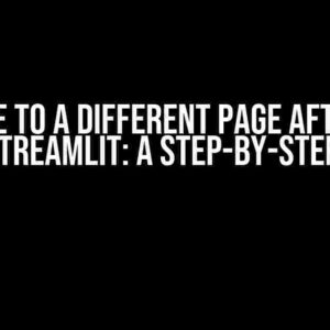 Navigate to a Different Page after Login with Streamlit: A Step-by-Step Guide