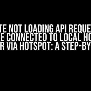 Website Not Loading API Requests on iPhone Connected to Local Host on Computer via Hotspot: A Step-by-Step Fix